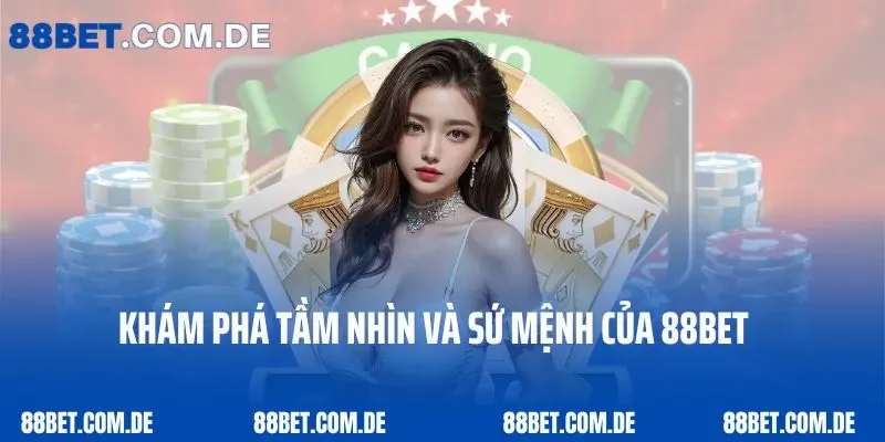 Khám phá tầm nhìn và sứ mệnh của 88bet