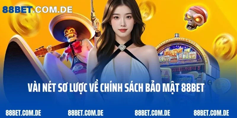 Vài nét sơ lược về chính sách bảo mật 88bet
