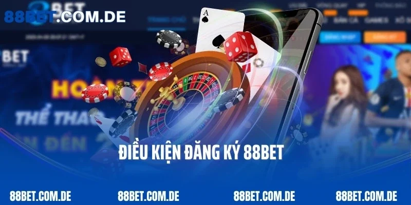 Điều kiện đăng ký 88BET